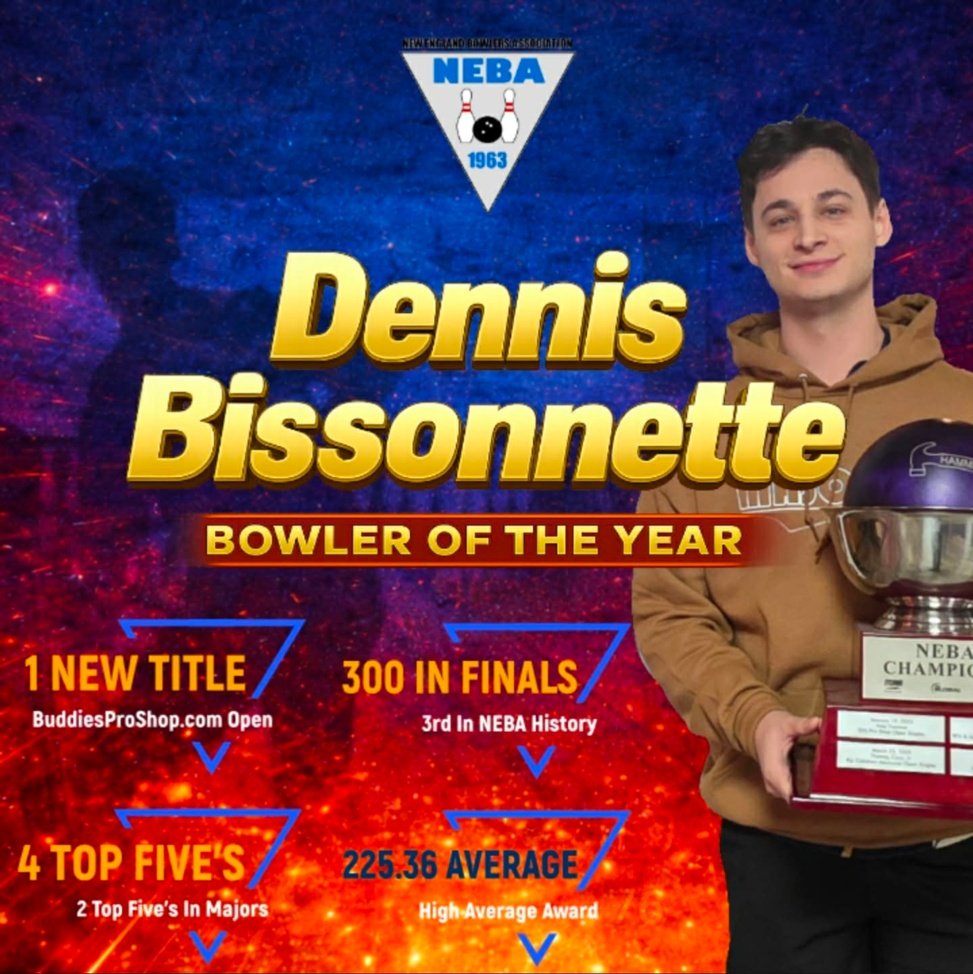 Dennis Bissonnette Named 2025 NEBA Bowler Of The Year!